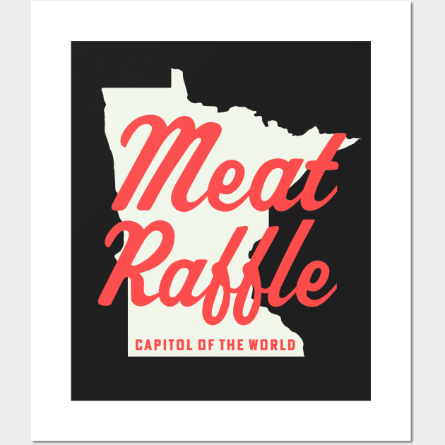 Minnesota Meat Raffle Capitol of the World Meat Raffles Wall Art by PodDesignShop